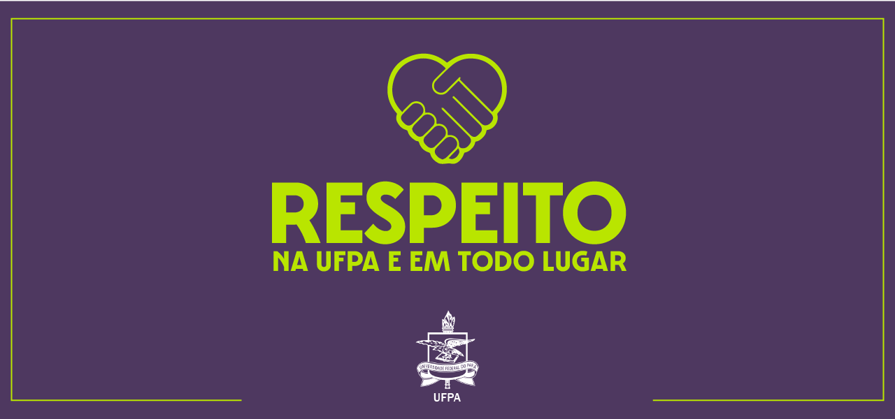 Respeito na UFPA e em Todo Lugar